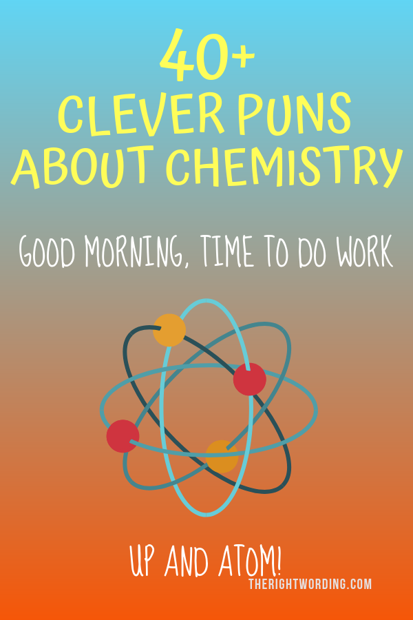 Chemistry Puns and Jokes Any Science Nerd Will Love #chemistry #chemistryjokes #sciencejokes #sciencepuns #chemistrypuns #punny #science