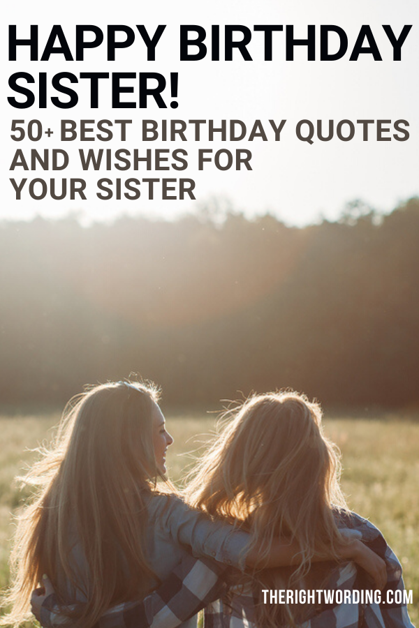 Happy Birthday Sister! 50+ Best Messages And Quotes Your Sis Will Love #sister #sisters #sisterquote #happybirthday #happybirthdaysister #birthdaywishes